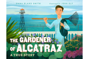 Cover image of the "Gardener of Alcatraz" storybook available for sale.